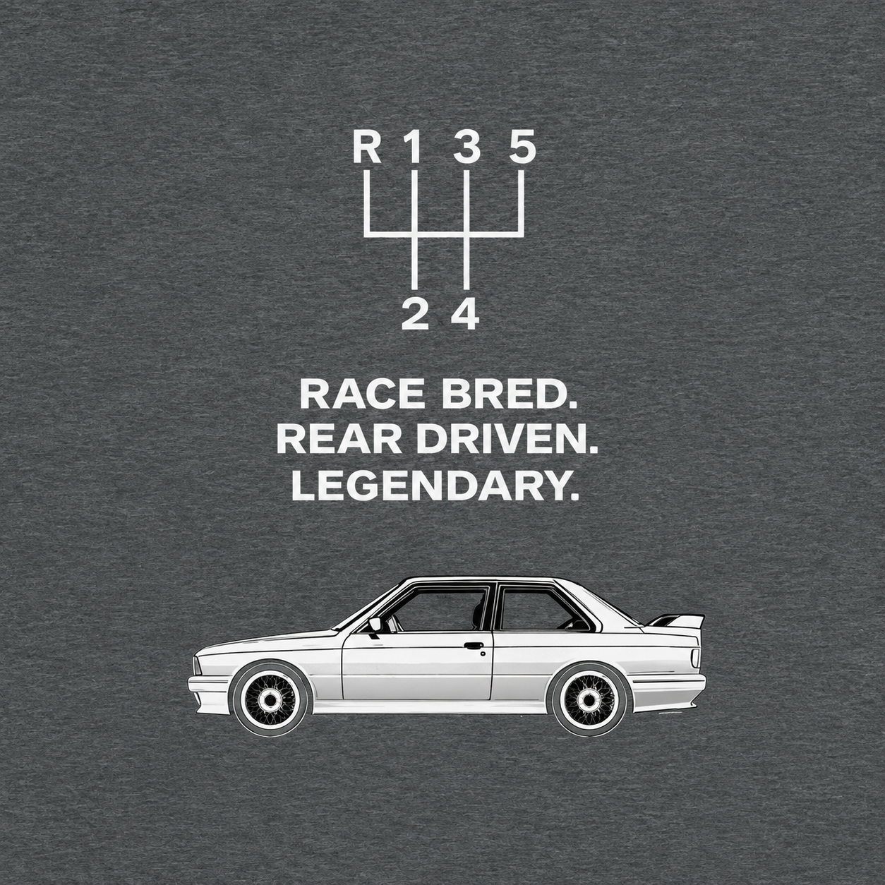 Race Bred. Rear Driven. Legendary. — E30 M3 Tribute T-Shirt