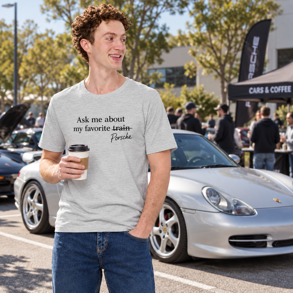 Funny Porsche T-Shirt – Porsches Not Trains – Light Colors