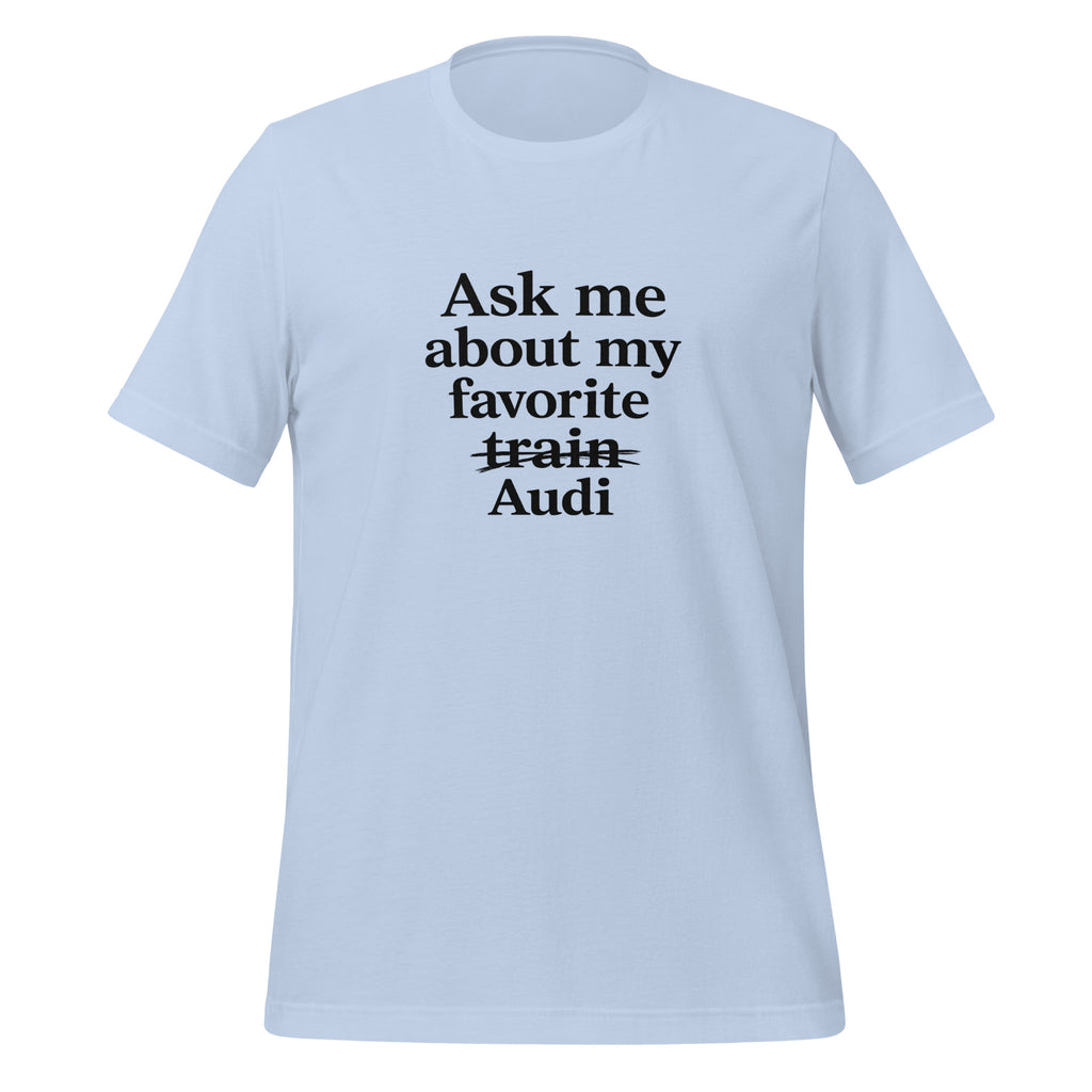 Front view of Baby Blue funny Audi enthusiast T-shirt showing the crossed-out train typography design