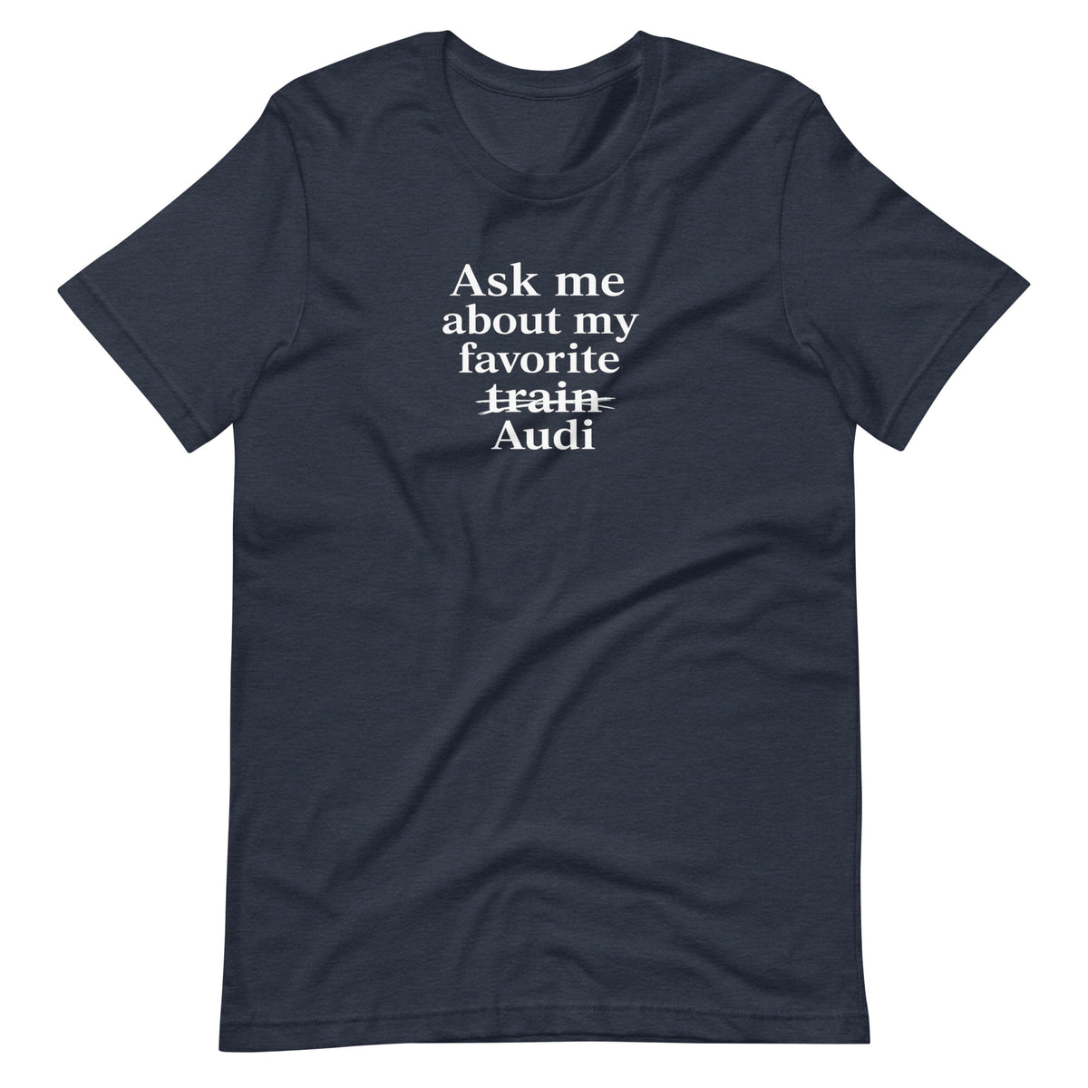 Heather Navy funny Audi T-shirt, front view showing crossed-out train and Audi typography print