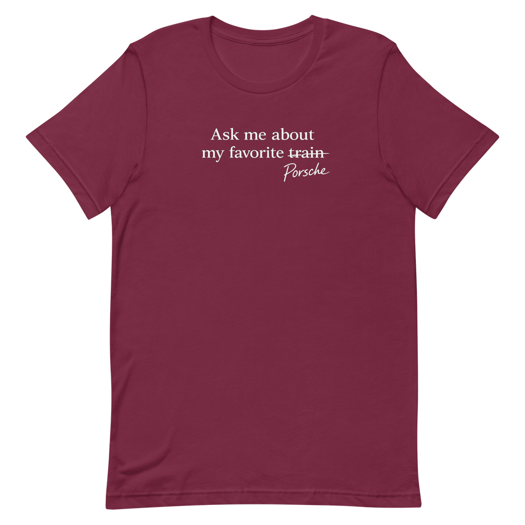 Maroon Porsches Not Trains humor T-shirt, front view with white crossed-out train graphic